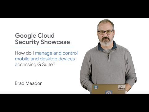 How do I manage and control mobile and desktop devices accessing G Suite?