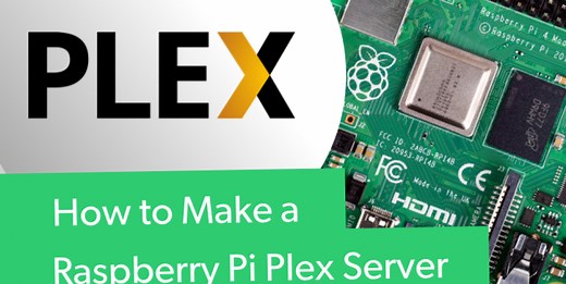 How to Install Plex on the Raspberry Pi 4
