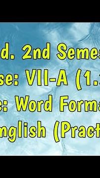 Word Formation_for English (Practicum)_B.Ed. 2nd Sem, Course: VII-A (1.2.7A) 📖✍