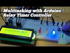 Multitasking with Arduino | Relay Timer Controller