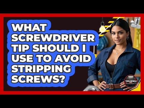 What Screwdriver Tip Should I Use To Avoid Stripping Screws? - ToolBench Pros