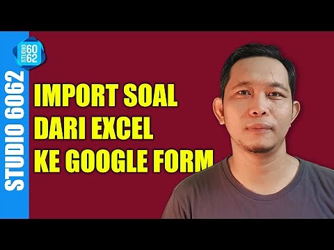 Cara Mudah Import Soal dari Excel ke Google Form/Quiz