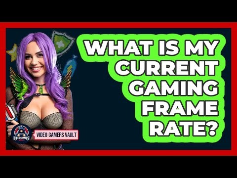What Is My Current Gaming Frame Rate?