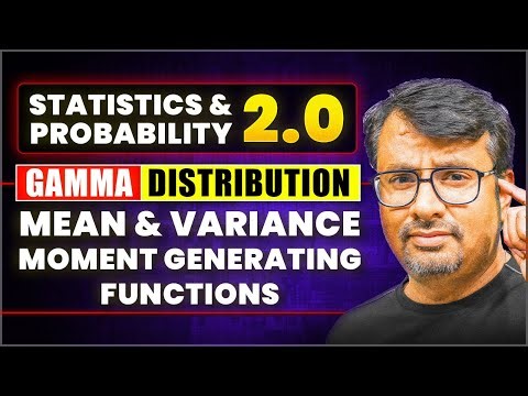 Statistics & Probability 2.0 | Gamma Distribution | Mean & Variance M.G.F | By GP Sir