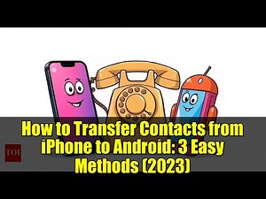 How to Transfer Contacts from iPhone to Android: 3 Easy Methods (2023)