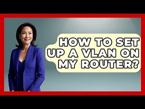 How To Set Up A VLAN On My Router? - The Hardware Hub