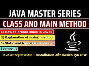 #3 Class & Main Method in Java | How to create Class in Java? Explanation of Main() Method in Java