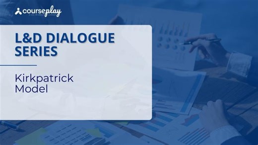 Understanding the Kirkpatrick Model in Learning and Development | Courseplay LXP | LMS | PMS