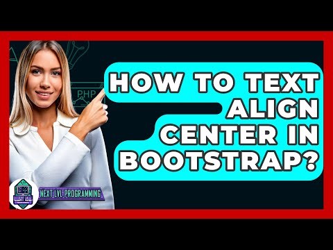 How To Text Align Center In Bootstrap? - Next LVL Programming