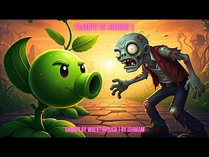 Plants vs Zombies 2: The Definitive Walkthrough