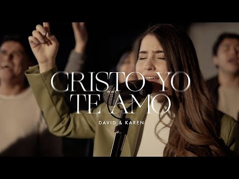 David & Karen - Cristo Yo Te Amo (Video Oficial)