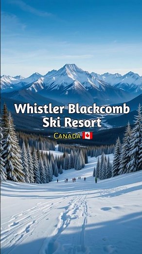 Whistler Blackcomb: Explore North America’s Largest Ski Resort