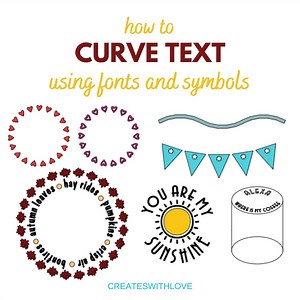 How to Curve Text using Fonts and Symbols - Creates with Love