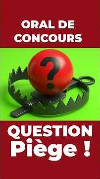 Oral de concours : question piège, avec réponse complète et analyse, (coaching oral de concours)