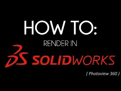 HOW TO: Render in SolidWorks