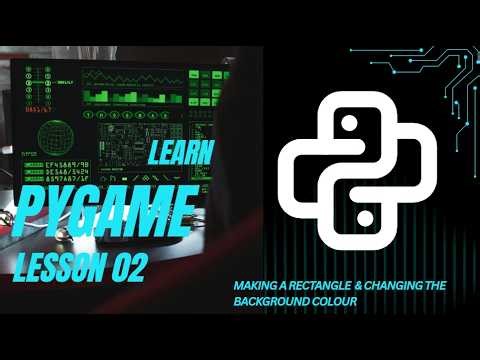 Pygame Programming Series - 02 - Creating a rectangle and changing the color of the background.
