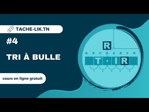 Les algorithmes de tri et recherche - Partie 4 : Tri à bulle | Tache-Lik.tn