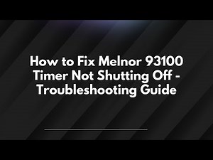 How to Fix Melnor 93100 Timer Not Shutting Off - Troubleshooting Guide