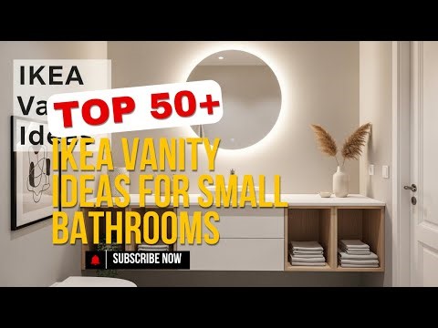 50+ IKEA Vanity Ideas for Small Bathrooms 🚿✨