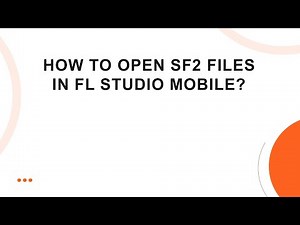 How to Open SF2 Files in FL Studio Mobile?
