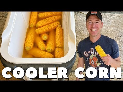 Cooler Corn - How to make corn on the cob with a cooler (2021)