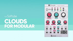 Mutable Instruments Clouds module for Softube Modular available now