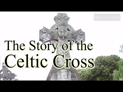 The Story of the Celtic Cross (symbolism and meaning)