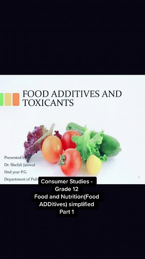 Consumer Studies - Grade 12 Food and Nutrition (Food ADDitives) simplified-Part 1. #teacher #consumerstudies #SAMA28 #art #food #bestteacher #lifelonglearning #foodadditives #foodandnutrition @violamotsumi @eliasmalindi @Consumer_studies @KHS Consumer Studies @Consumer_Lifestyle