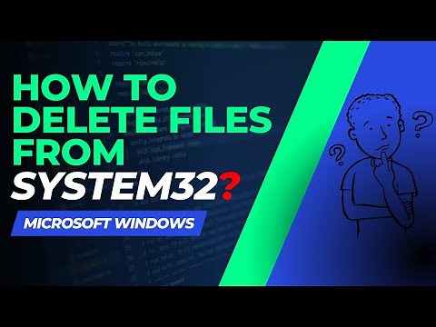 How to delete files and folders from System32 Windows 11