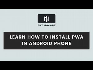 Learn How To Install PWA In Android Phones: Step By Step