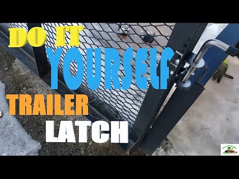 TRAILER LATCH [DIY]