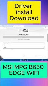 Install Drivers for MSI MPG B650 EDGE WIFI (Windows 10 / 11)
