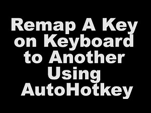 Remap A Key On Keyboard To Another Using Autohotkey