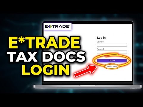 How to authenticate with E TRADE for tax documents - Full Guide