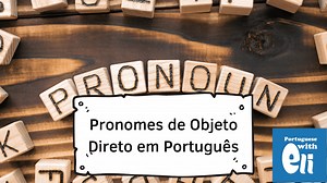 Direct object pronouns in Portuguese — is that hard?