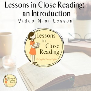 Lessons in Close Reading: an Introduction (Video | Distance Learning)