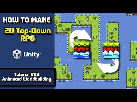 HOW TO MAKE A 2D TOP-DOWN RPG IN UNITY 2023 - TUTORIAL #03 - ANIMATED WORLDBUILDING