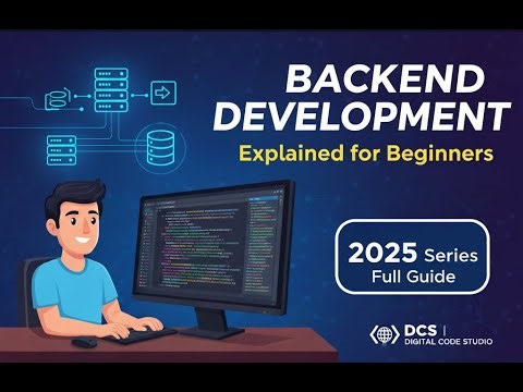 Backend Development Explained for Beginners (2025 Series) | Full Guide | Digital Code Studio