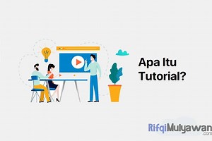 Tutorial Adalah: Pengertian, Definisi, Tujuan, Jenis, Macam, Contohnya!