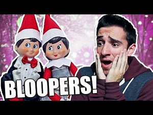 Elf On The Shelf is Real 3 BLOOPERS!
