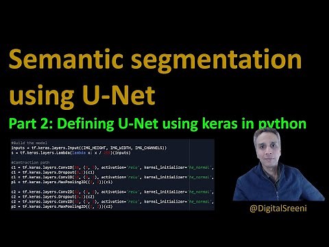 74 - Image Segmentation using U-Net - Part 2 (Defining U-Net in Python using Keras)
