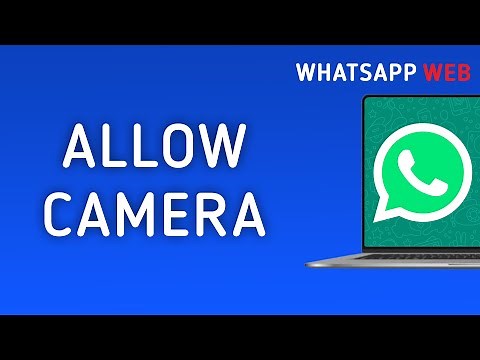 How to Allow Camera in WhatsApp Web on PC