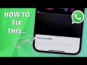 How to Fix Views Not Available on WhatsApp - Step-by-Step Guide