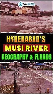 Hyderabad’s Musi River: Floods, History & Urban Challenges 🌊 | UPSC Geography Case Study