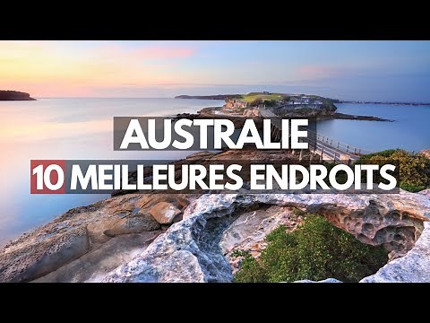 Top 10 Lieux à Visiter en Australie - Guide de Voyage