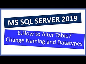 MS SQL Server 2019 | How to Alter Table for Naming and Data type changes