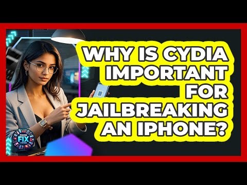 Why Is Cydia Important For Jailbreaking An iPhone? - Phone Fix and Features