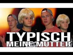 TYPISCH MEINE MUTTER