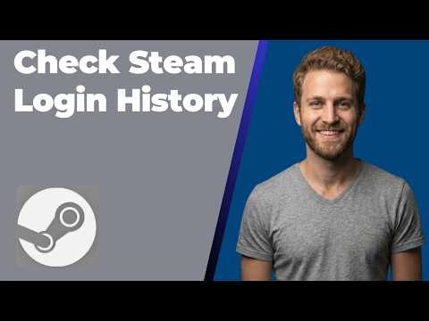 How To Check Steam Login Activity History (Easy Security Guide)