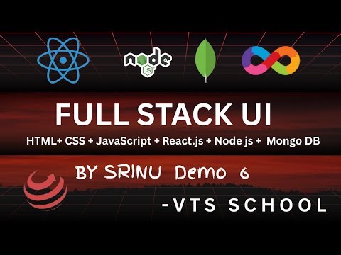 Full Stack UI - By SRINU - Demo 6 - VTS SCHOOL